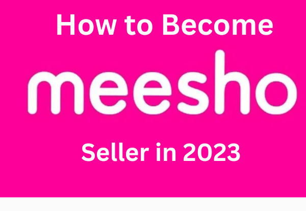 How to Become Meesho Seller in 2023